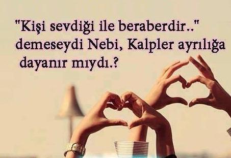 "Kişi sevdiğiyle beraberdir" sözü ayrı olan kalplerin bir olduğu anlamına mı gelir?