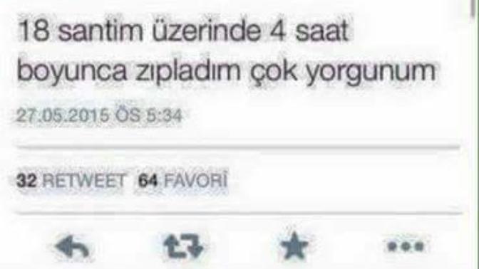 Sevgiliniz ''18 cm üzerinde 4 saat boyunca zıpladım çok yorgunum'' diye mesaj atsaydı ne tepki verirdiniz?