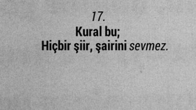 "Kural bu; hiçbir şiir şairini sevmez." ne demek açıklar mısınız?