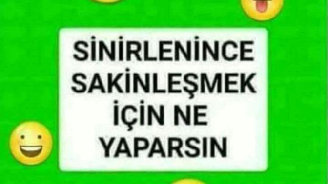 Sinirlenince sakinleşmek için ne yaparsın?