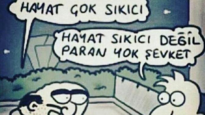 #Hayat mı sıkıcı yoksa paranız mı yok?
