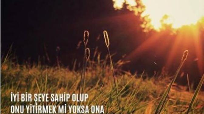 İyi bir şeye sahip olup onu yitirmek mi yoksa ona hiç sahip olmamak mı daha iyi?