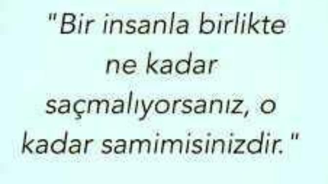 Hayatınızda yanında saçmalayacagınız kadar samimi oldugunuz insanlar varmi?