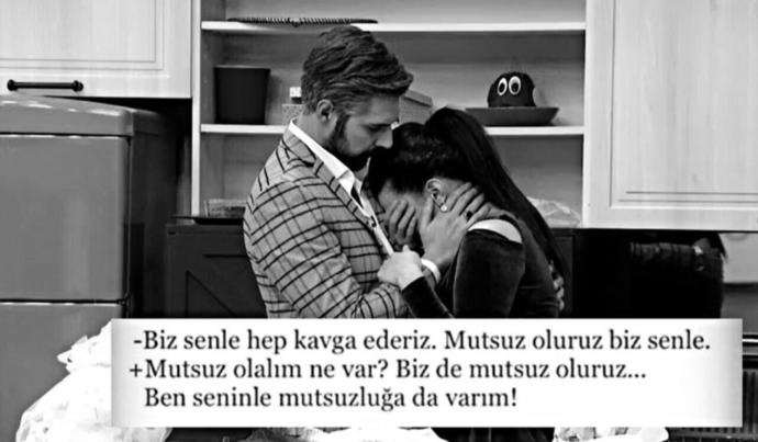 "Ben seninle mutsuzluğa da varım "deyip neden mutsuz olunca giderler?