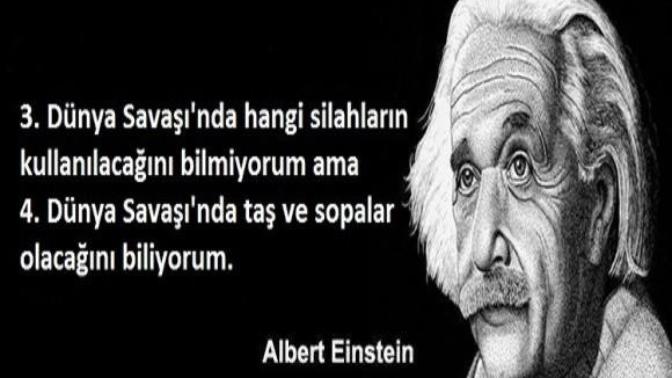Albert einstein'in bu sözü çok dogru degılmı sızce?