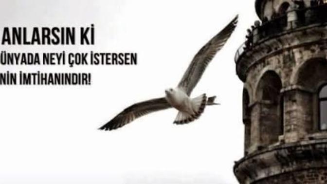 Zor diyorsun, zor olacak ki imtihan olsun! Sizin içinde yaşadığınız bu hayat boyunca verdiğiniz çok büyük bir sınav oldu mu?