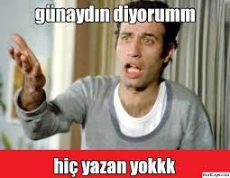 Yok mu bizede bir günaydın.. var mı size içten günaydın diyecek biri?