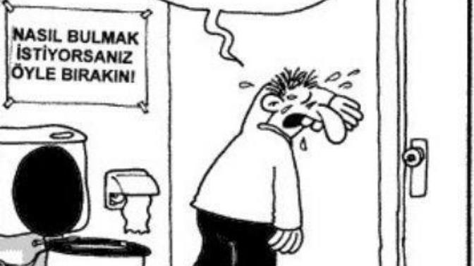 Pis tuvaleti, benden sonra girecek olan benim yaptığımı sanmasın diye temizleyerek çıkmak çok zoruma gidiyor. Siz ne yapıyorsunuz?