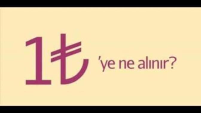 1 TL'ye Ne Alınır?