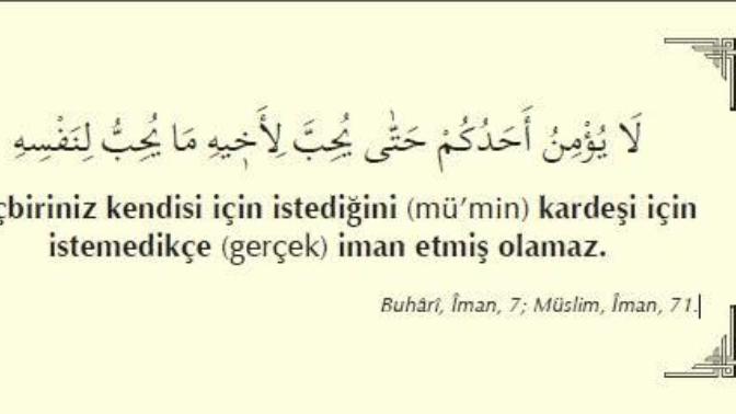 Kendin için istediğini mümin kardeşin içinde istiyor musun?