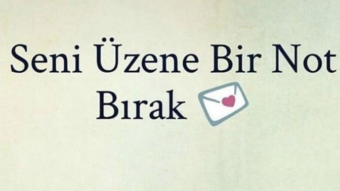 Seni üzene bir not bırakmak istermisiniz?