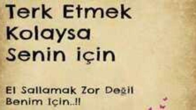 Sizi terk edene ne söylemek istersiniz?