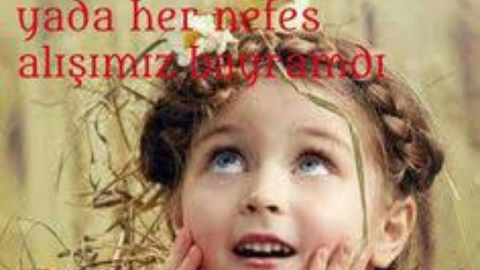 Size göre hayat hiç bayram olmadı mı yoksa her nefes alışınız bir bayram mıydı?