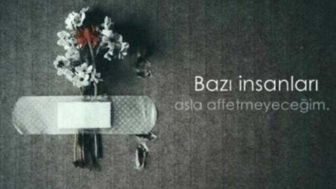 Asla ama asla affetmem dediğiniz şey nedir?