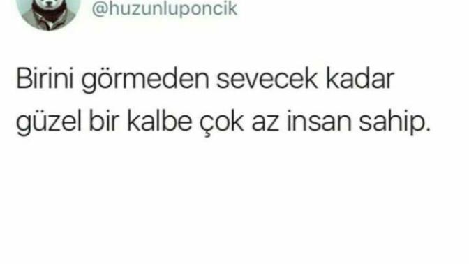 Birini görmeden sevebilir misiniz?