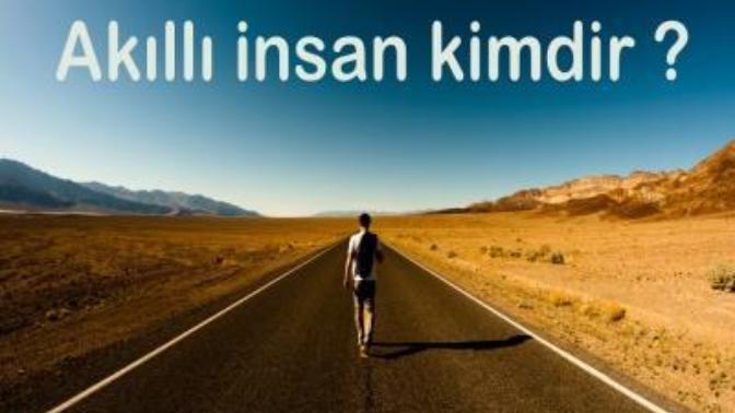 Akıllı insan kimdir?