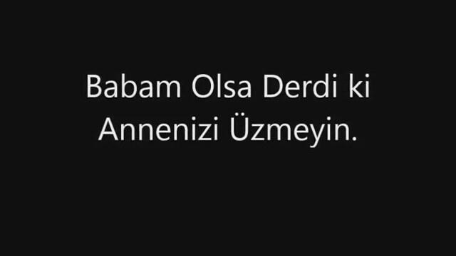 babanın meşhur bir sözü ?