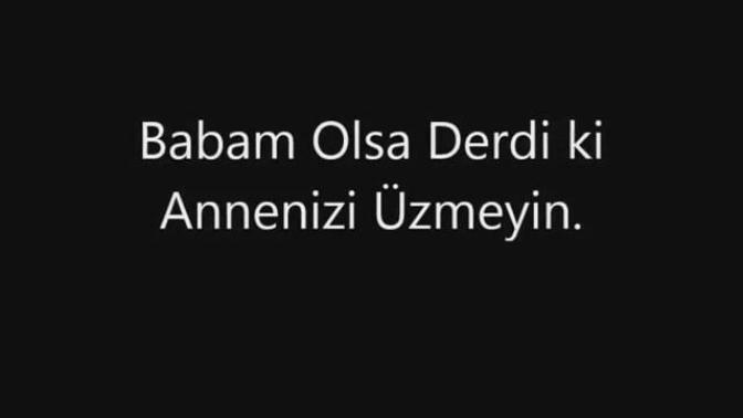 Babanın meşhur bir sözü?