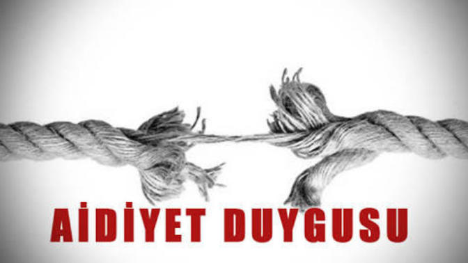"Aidiyet" nedir? Bu duygu her birey de bulunur mu? Aidiyet duygusu gelişmiş insanlar nasıl kendini belli eder?