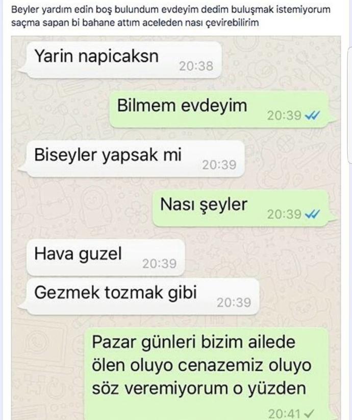 Buluşmamak için bahane uydurmak?