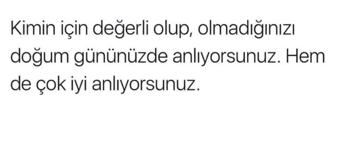 Doğum gününüzü bilmeyen hatırlamayan biri size değer vermiyor demek midir?