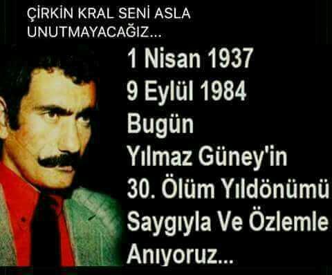 Bugün Yılmaz Güneyin Ölüm Yıl dönümü ne düşünüyorsunuz??