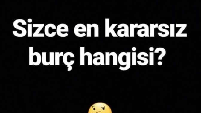 En kararsız burç hangisi?