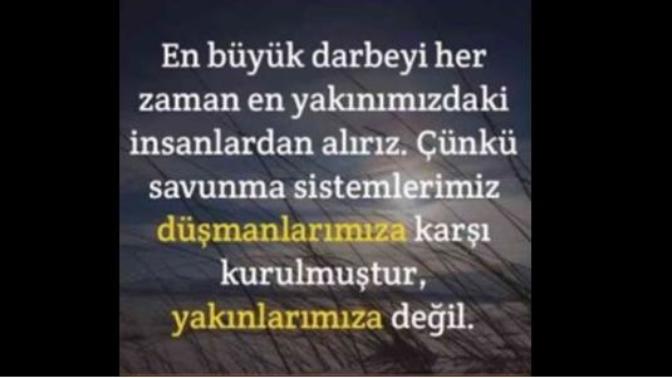 Sevdiklerimiz, bizi incitme gücüne en çok sahip olanlardır! Çevrenize baktığınızda sizi en çok inciten kimleri görüyorsunuz?