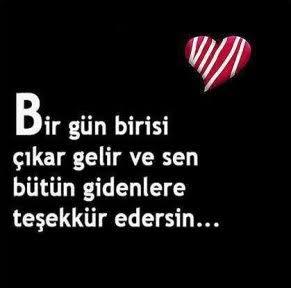 Öyle biri gelir ve sen tüm gidenlere teşekkür edersin ! Bu güne kadar sizden gidenlere teşekkür ettiniz mi?