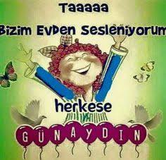 Günaydın günaydın size de gün-aydı mı ?