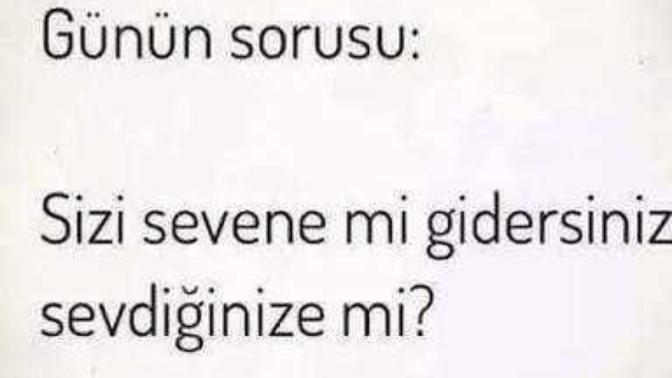 Sizi Sevene mi Gidersiniz Yoksa Sizin Sevdiğinize mi?
