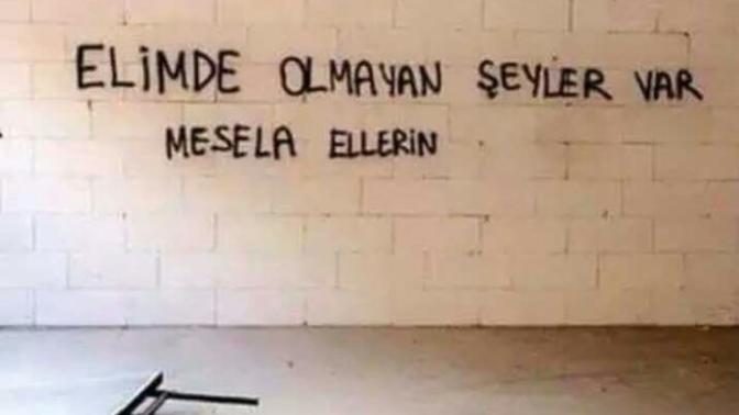 Elimde olmayan şeyler var... Mesala ellerin?