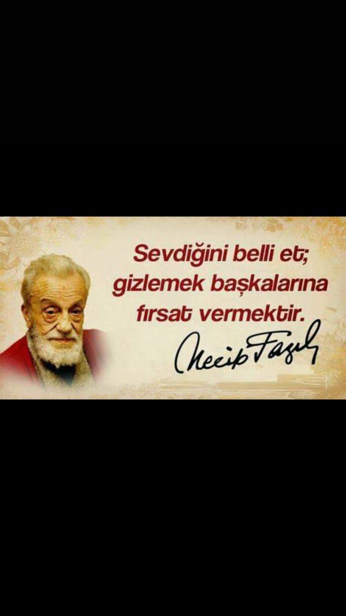 "Sevdiğini belli et, gizlemek başkalarına fırsat verir." Bu söze katılıyor musunuz?