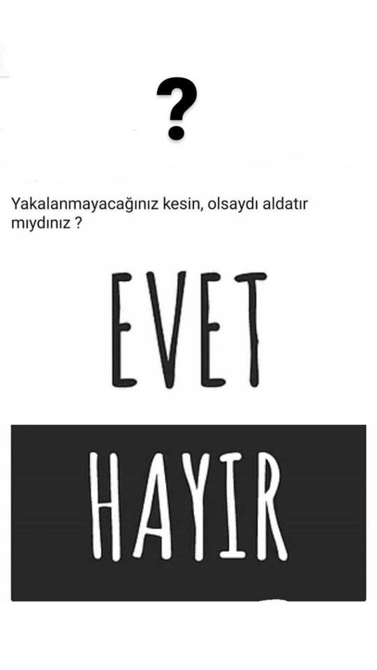 Aldatır mısınız? Aldatmaya meyilli bir yapınız varmı??