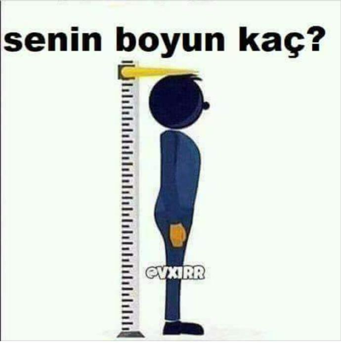 Senin boyun kaç ???
