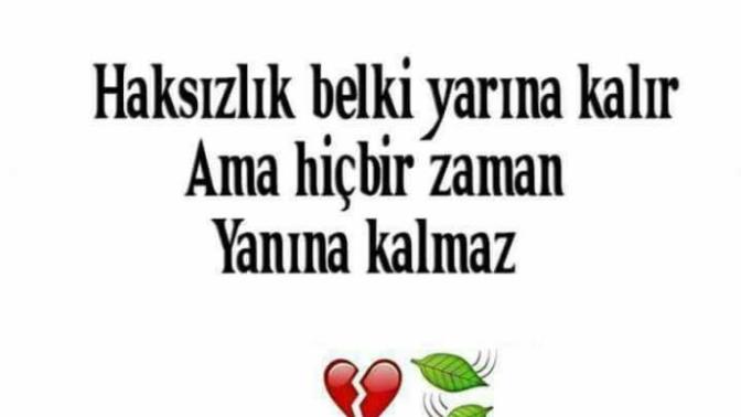 Yapilan haksizliklar sizce er ya da gec cezasini bedelini oder mi?