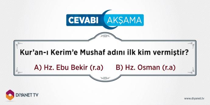 Kur'an-ı Kerim'e Mushaf adını ilk kim vermiştir?