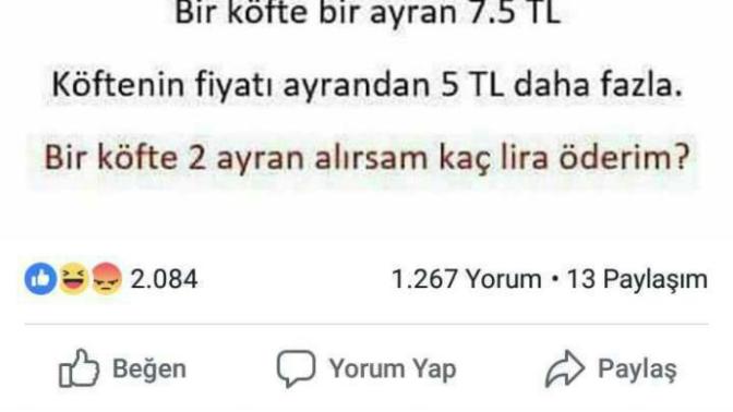 Bir köfte bir ayran 7.5 tl. köftenin fiyatı ayrandan 5 tl fazlaysa bir köfte 2 ayran ne kadardır?