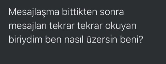 Sizde sevdiğiniz insan ile konuştuktan sonra mesajları defalarca okur musunuz??
