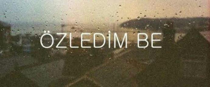 Özledim be dediğiniz birisi var mı??