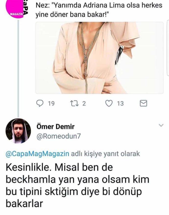 Nez, "yanımda Adriana Lima olsa, herkes yine bana bakar!" dedi. Siz hangisine bakardınız?