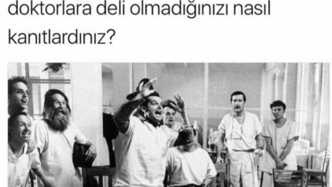 Akıl hastanesine kapatılsanız ne yapardınız?