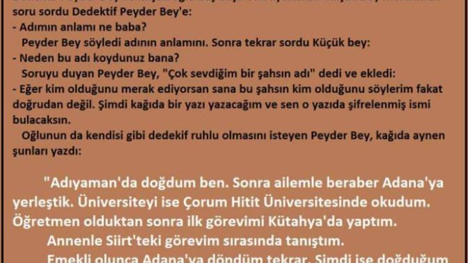Günün Sorusu Kim olabilirdi Dedektif Peyder bey'in sevdiği bu şahıs?