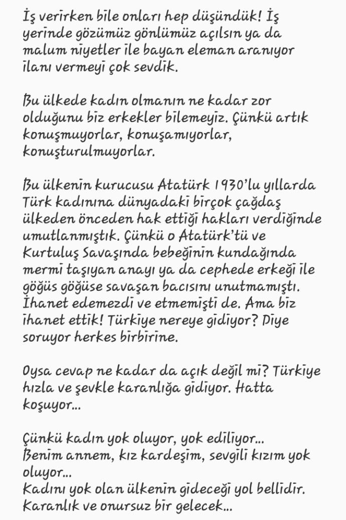 Evet erkekler kadinlari yok ediyor. Burda bile bisey paylasinca mesaj kutun doluyor tatmin edilmek isteniyor. Siz ne dusunuyorsunuz?