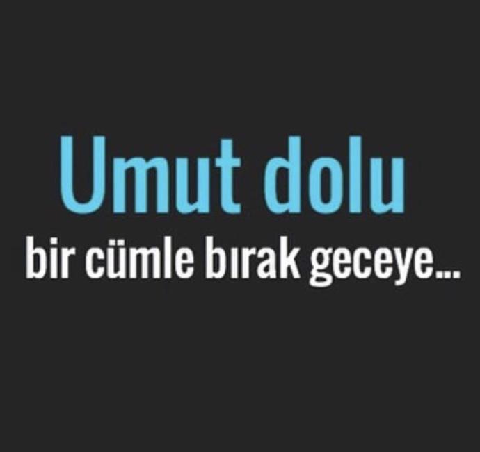 Umut dolu bir cümle ?