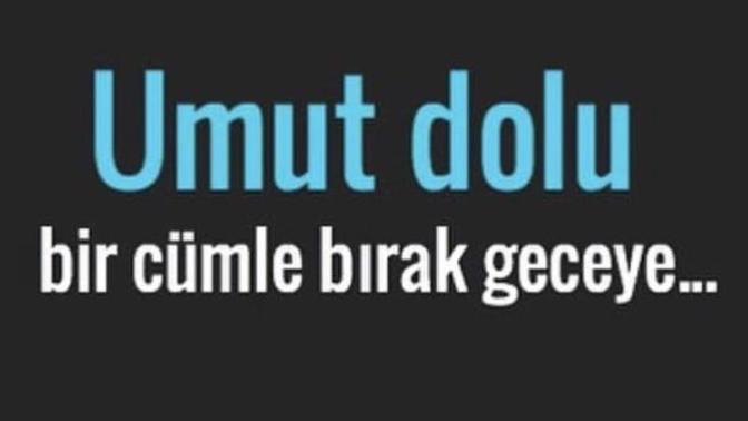 Umut dolu bir cümle?