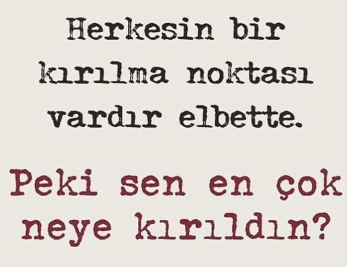 Nedir ? Seni kıran ? Hangi durumlarda kırılırsın ?