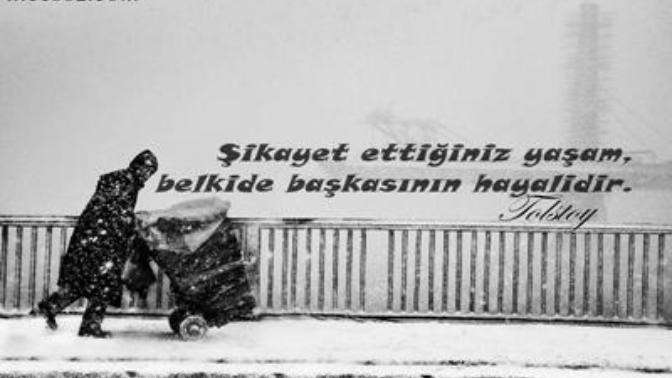 Şikayet ettiğiniz hayat, belki de bir başkasının hayalidir diye düşündünüz mü hiç?