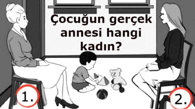 Kişilik testi yapıyorum gelin. Sizce çocuğun gerçek annesi hangi kadın?
