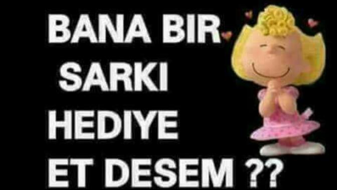 Bana bir şarkı hediye et desem 😏?